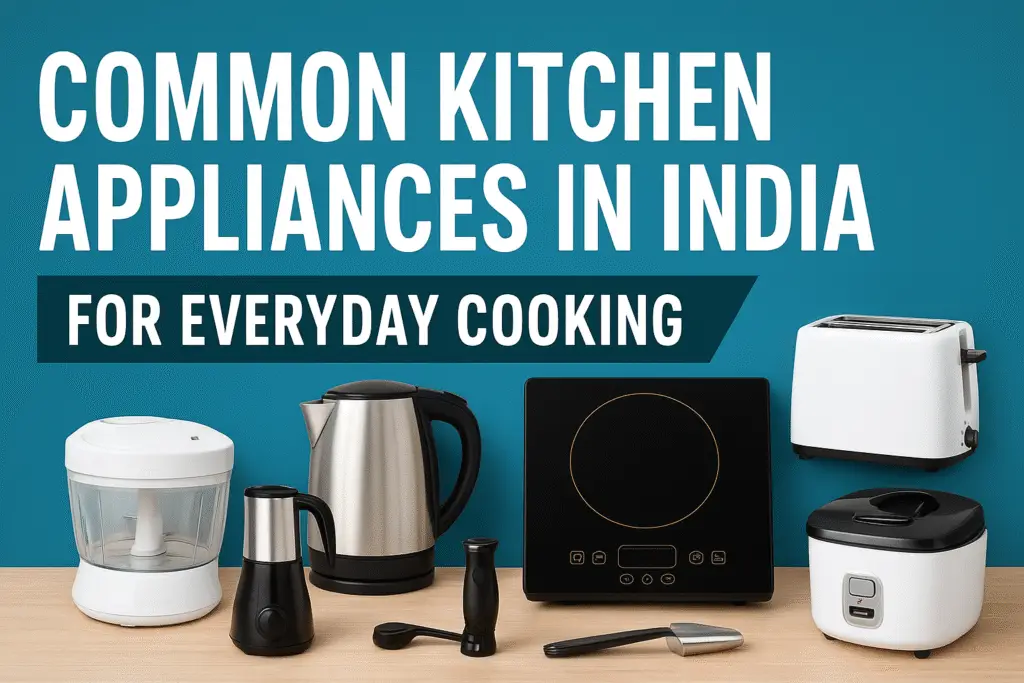 common kitchen appliances in india