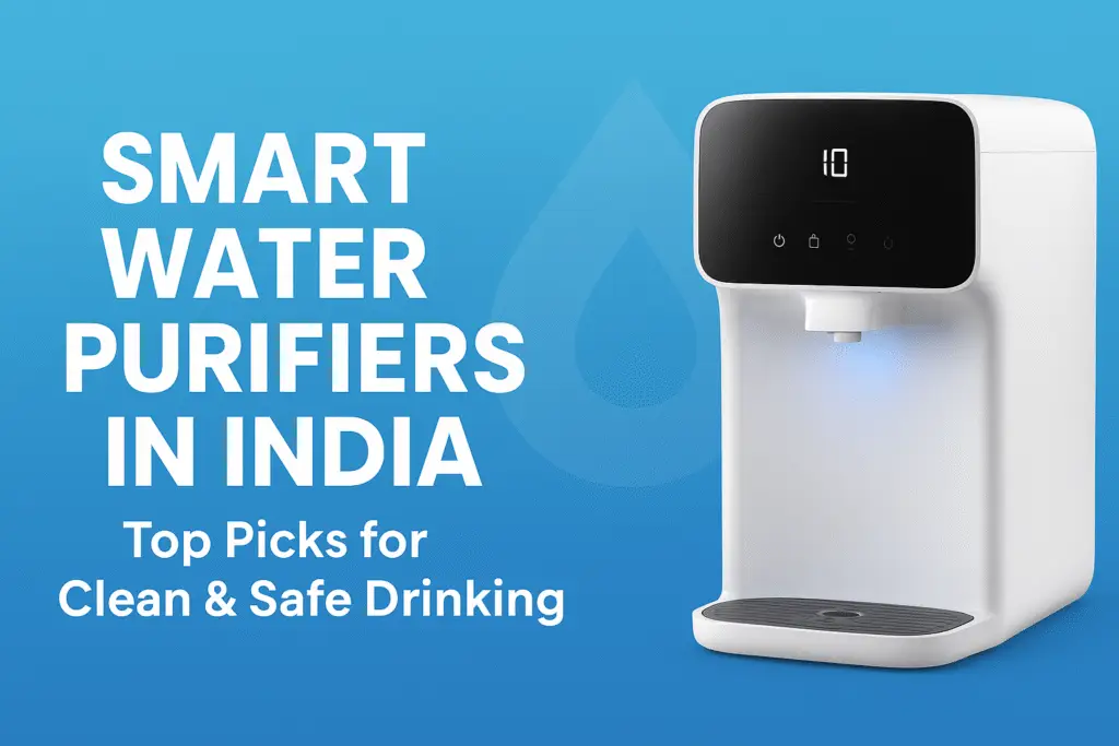 Smart Water Purifiers in India – Top Picks for Clean & Safe Drinking 2 smart water purifiers in India
